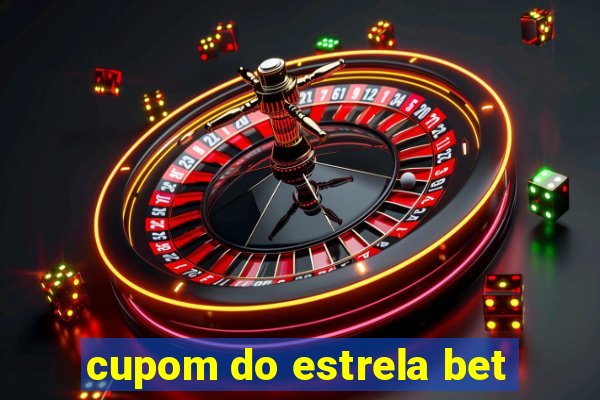 cupom do estrela bet